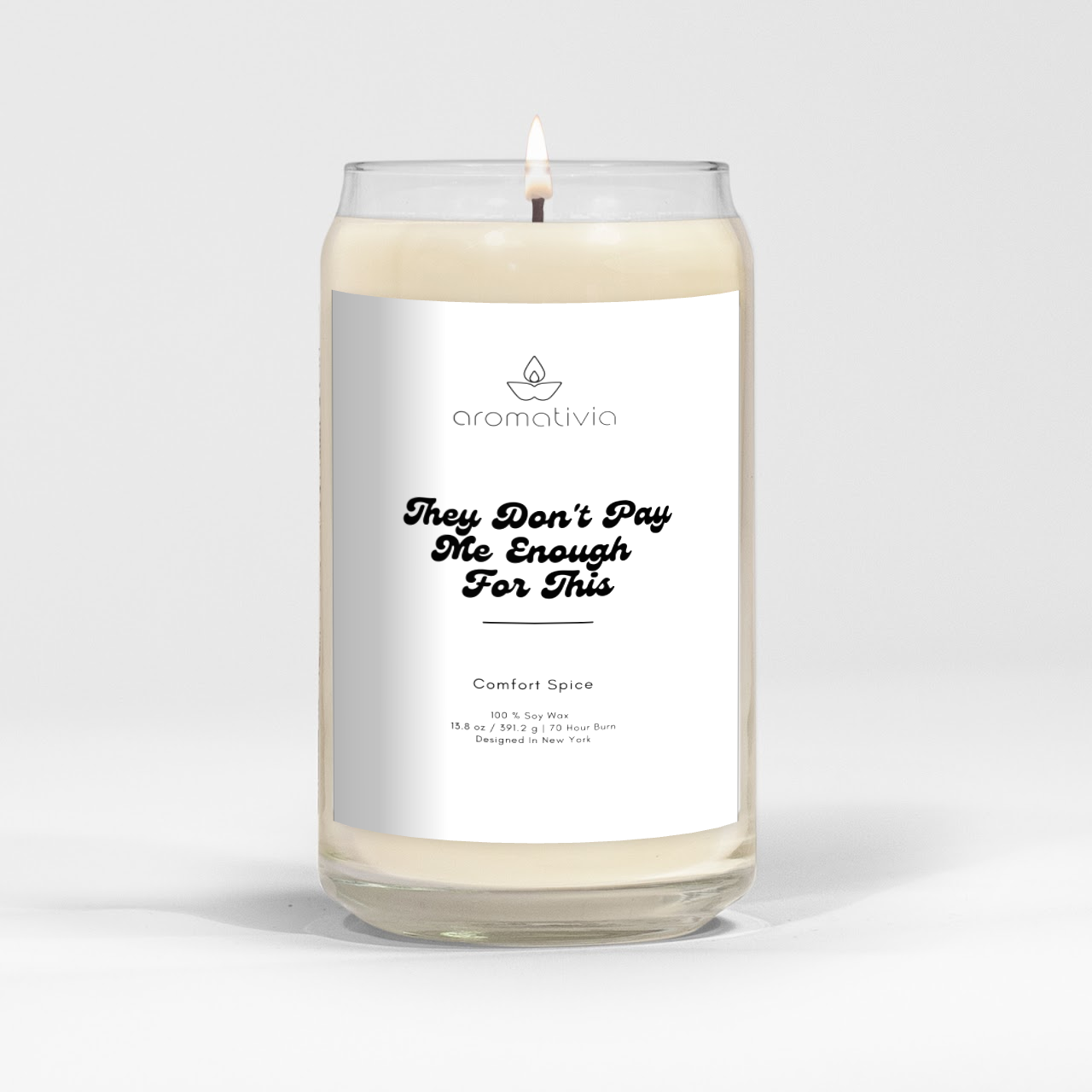 "They Don't pay Me Enough For This" Comfort Spice Mom Scented Soy Candle freeshipping - Aromativia