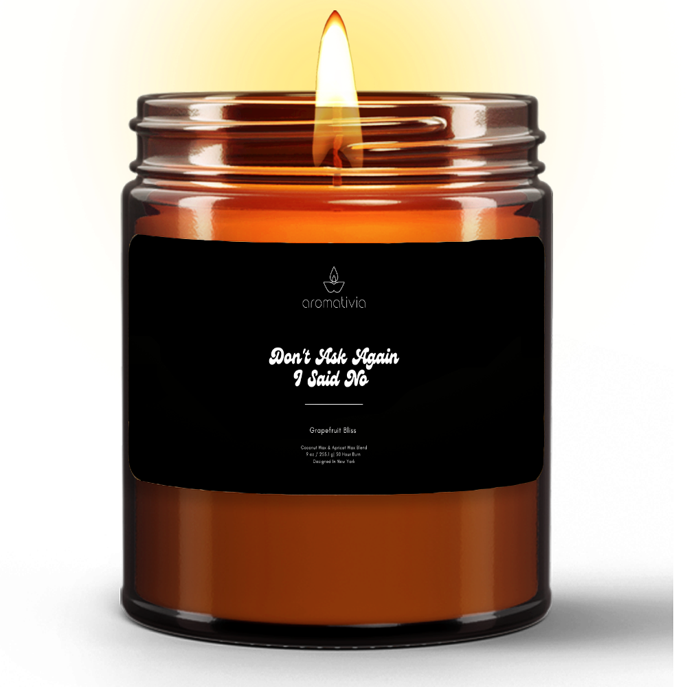 "Don't Ask Again I Said No" Grapefruit Bliss Coconut Wax Mom Scented Candle freeshipping - Aromativia